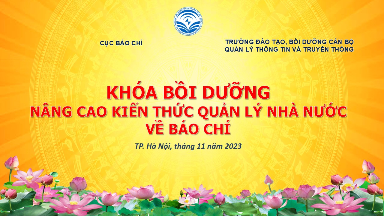 Thông báo lịch khai giảng Lớp bồi dưỡng nâng cao kiến thức Quản lý nhà nước về báo chí tổ chức tháng 11/2023 tại thành phố Hà Nội